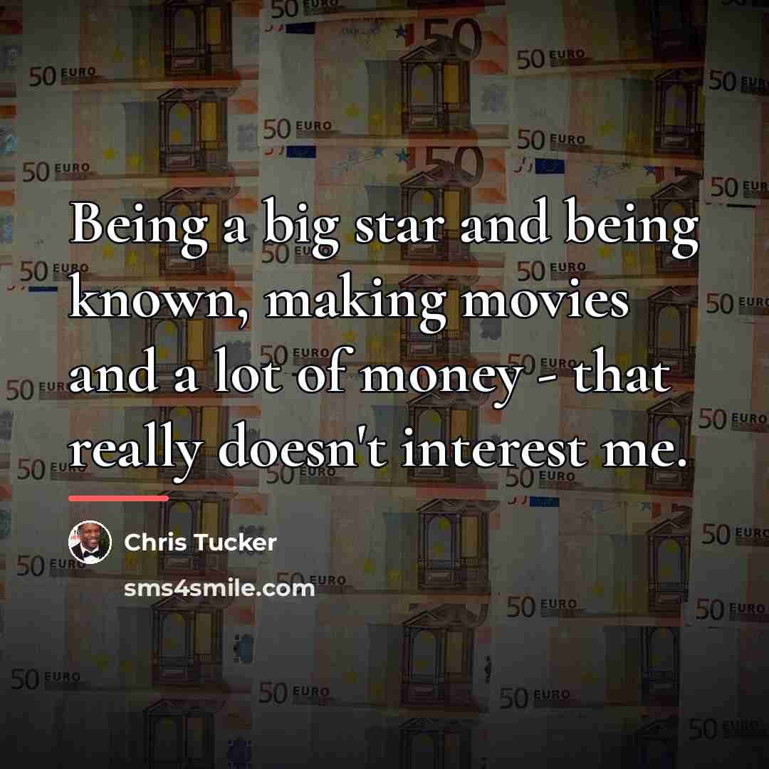“Being a big star and being known, making movies and…” quote by Chris Tucker