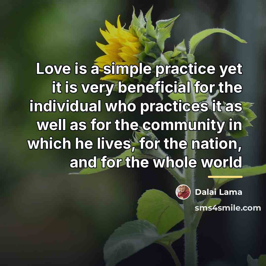 “Love is a simple practice yet it is very beneficial…” quote by Dalai Lama