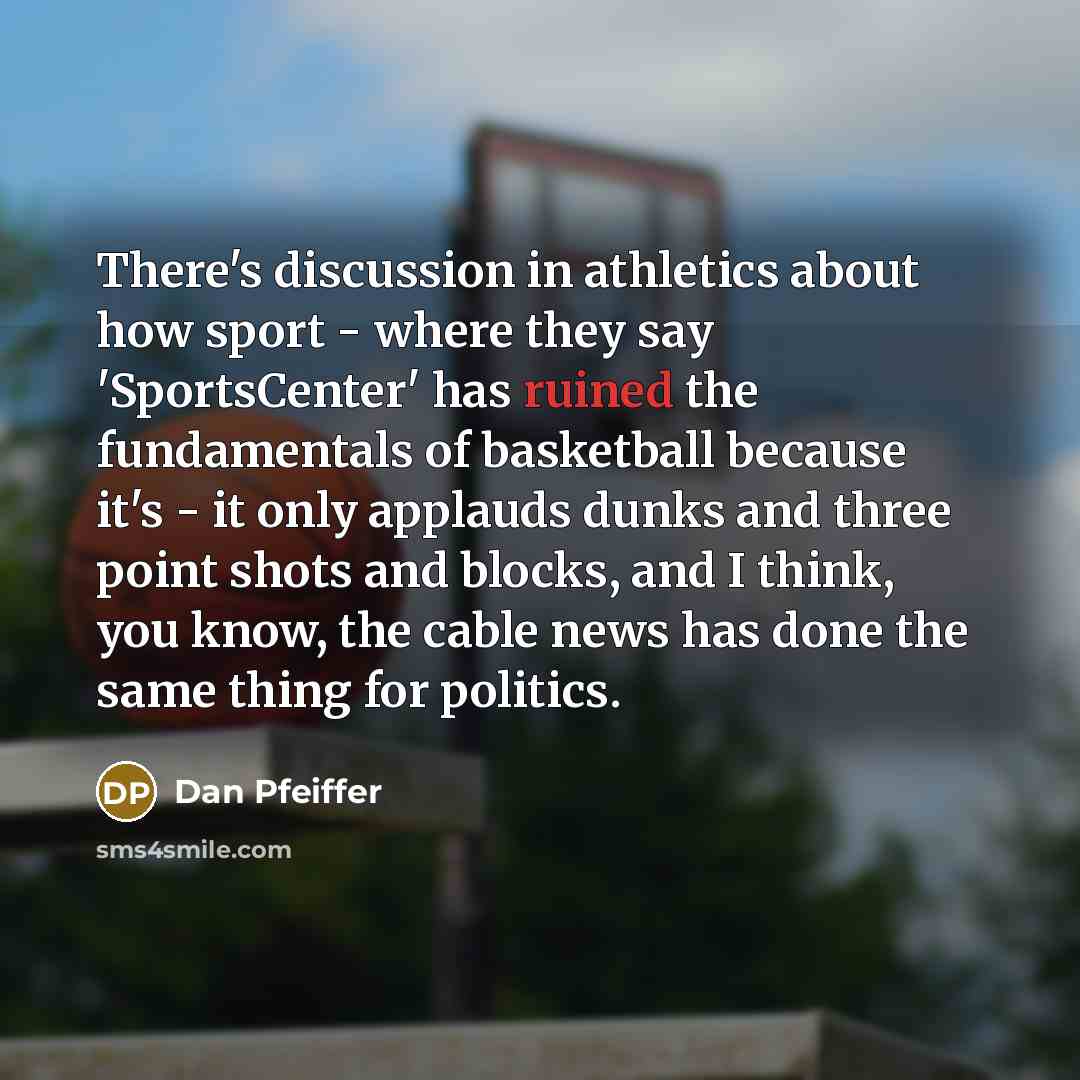 “There's discussion in athletics about how sport - where they…” quote by Dan Pfeiffer