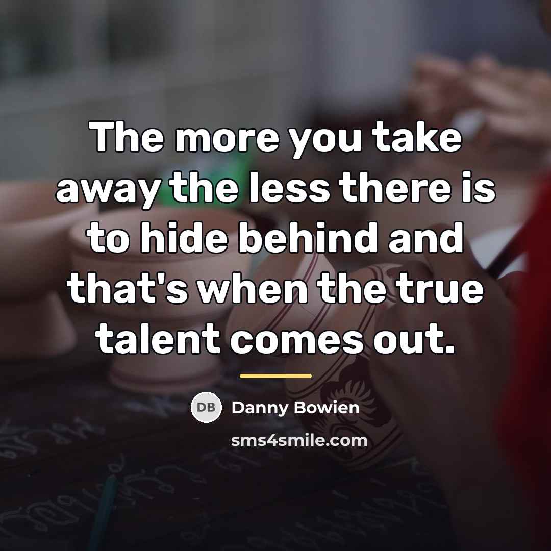 “The more you take away the less there is to…” quote by Danny Bowien