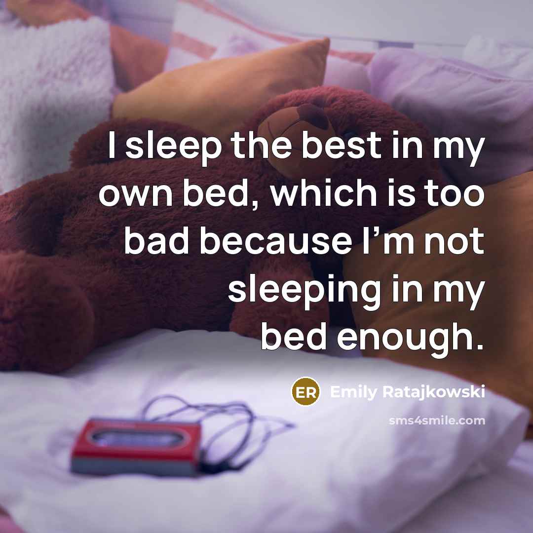 “I sleep the best in my own bed, which is…” quote by Emily Ratajkowski
