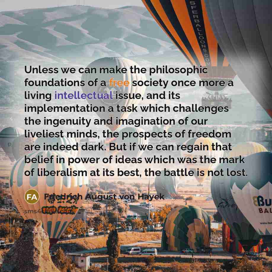 “Unless we can make the philosophic foundations of a free…” quote by Friedrich August von Hayek