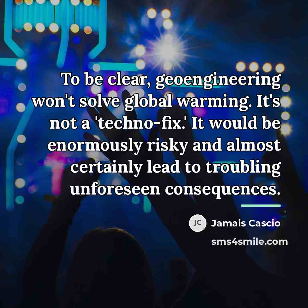 “To be clear, geoengineering won't solve global warming. It's not…” quote by Jamais Cascio