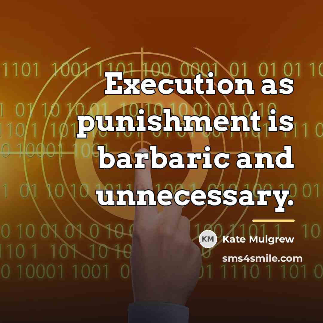 “Execution as punishment is barbaric and unnecessary.…” quote by Kate Mulgrew