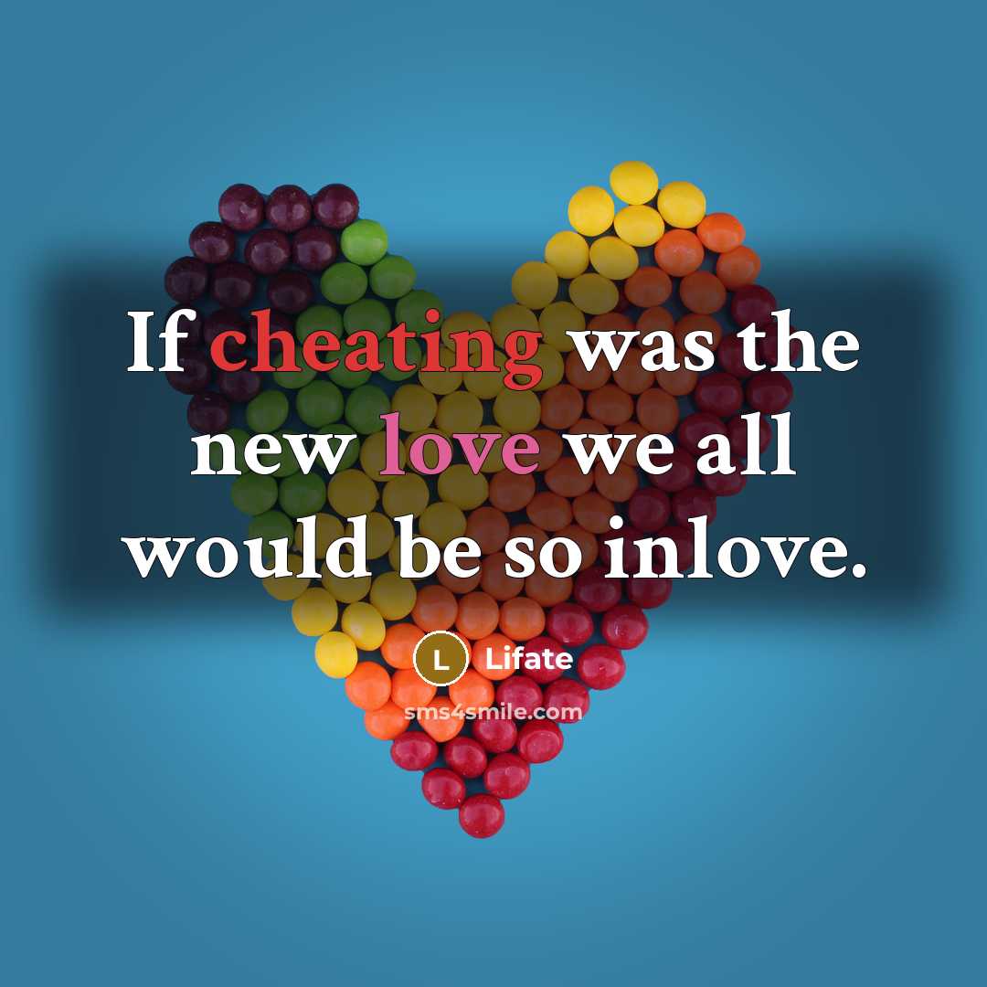 “If cheating was the new love we all would be so inlove.” quote by Lifate