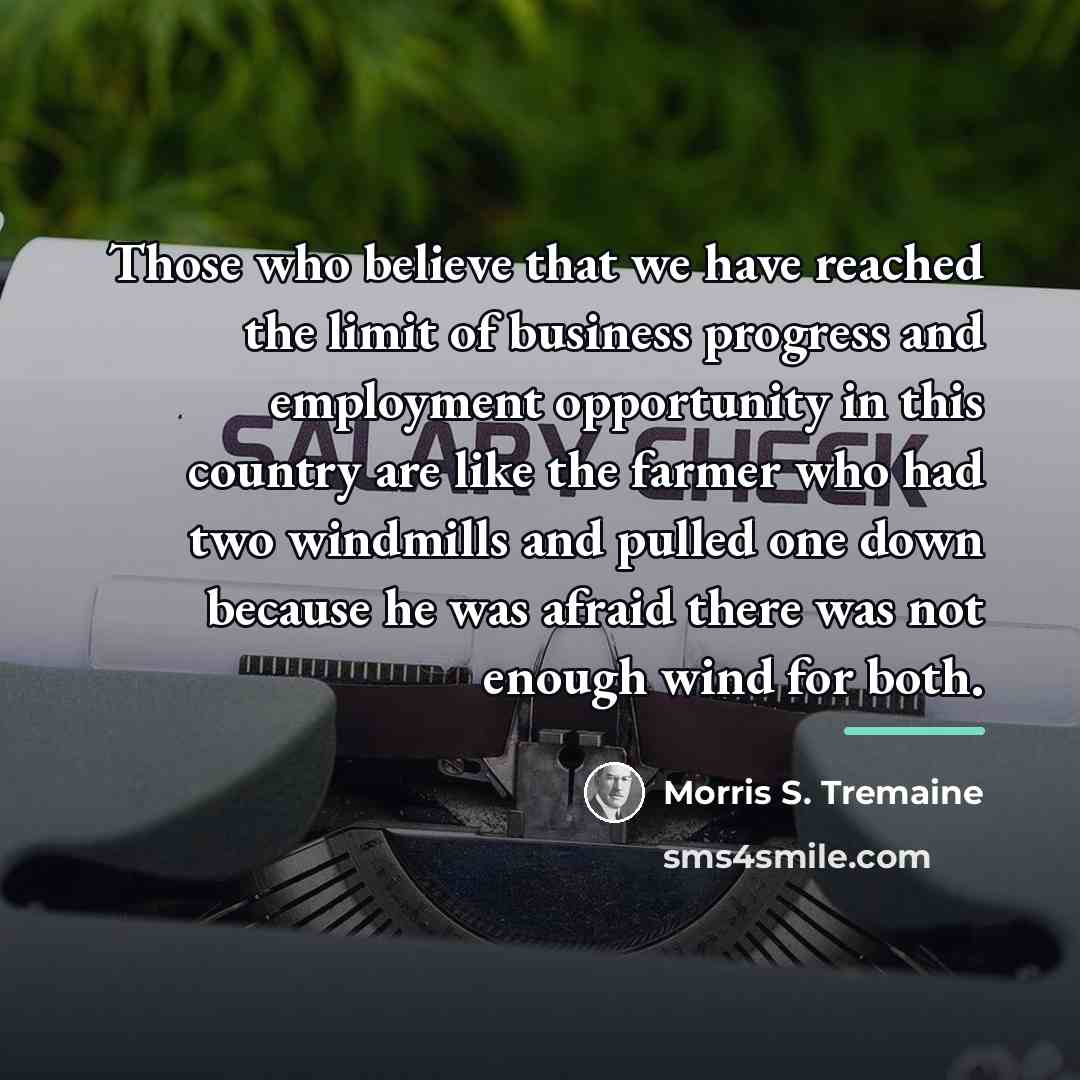 “Those who believe that we have reached the limit of…” quote by Morris S. Tremaine