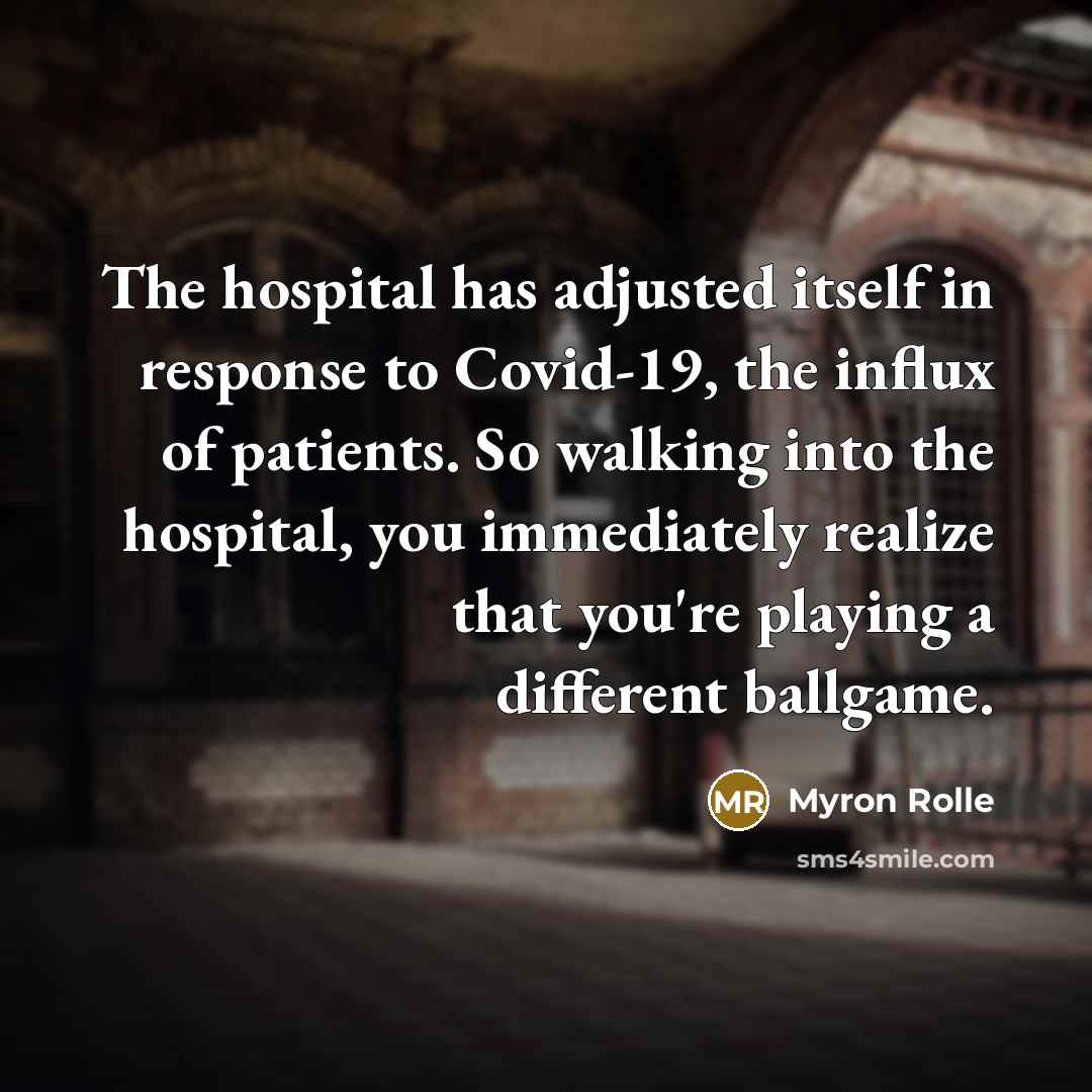 “The hospital has adjusted itself in response to Covid-19, the…” quote by Myron Rolle