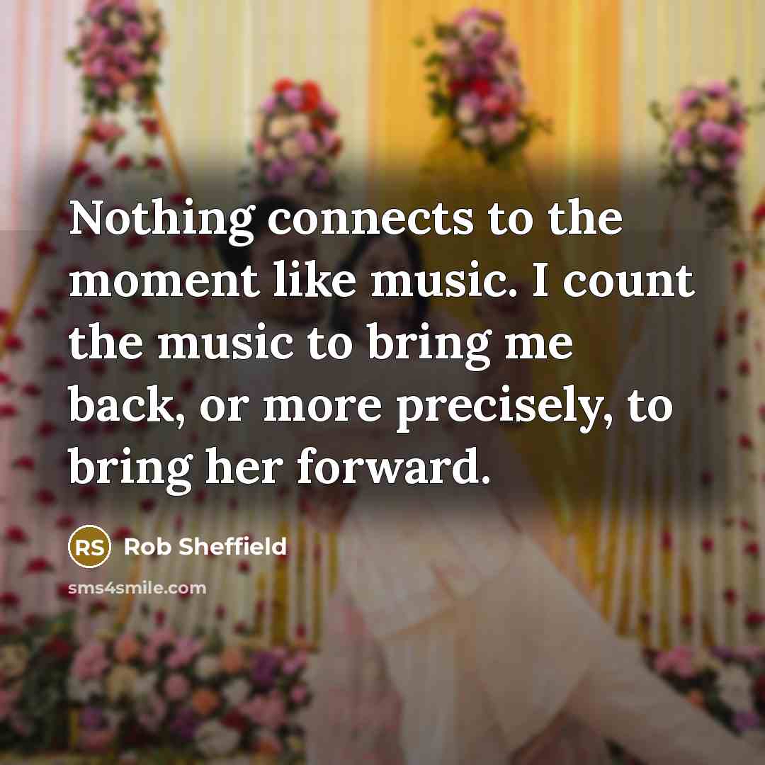 “Nothing connects to the moment like music. I count the…” quote by Rob Sheffield