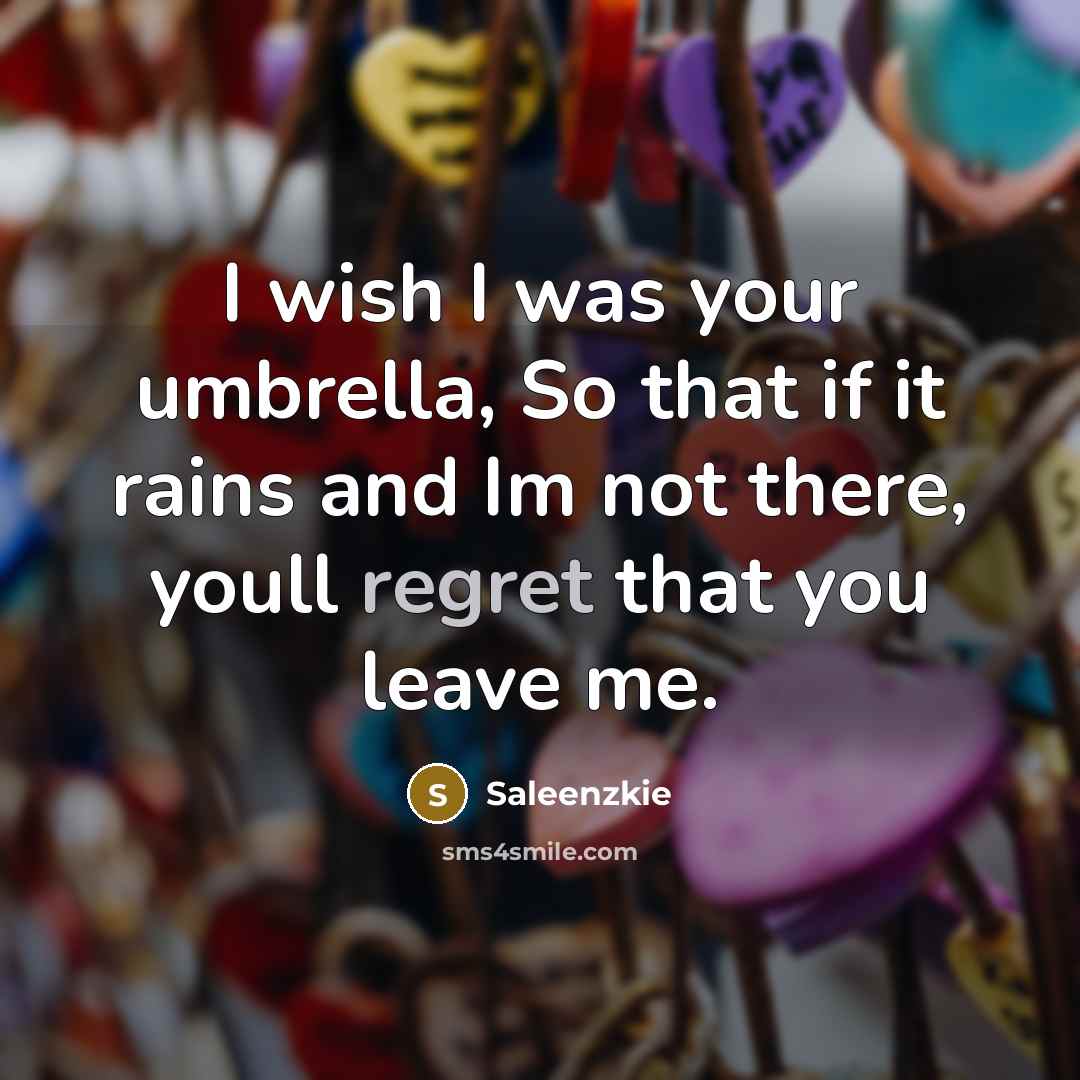“I wish I was your umbrella, So that if it…” quote by Saleenzkie