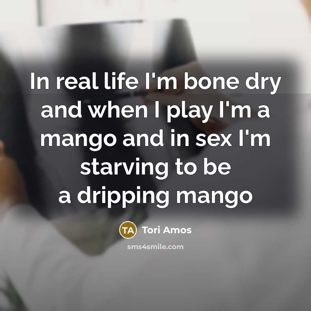 “In real life I'm bone dry and when I play…” quote by Tori Amos