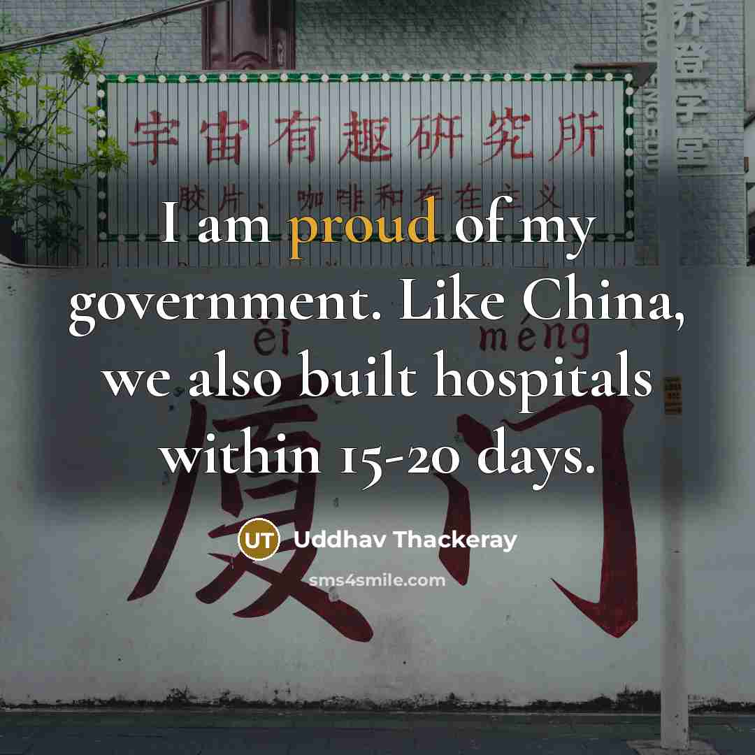 “I am proud of my government. Like China, we also…” quote by Uddhav Thackeray