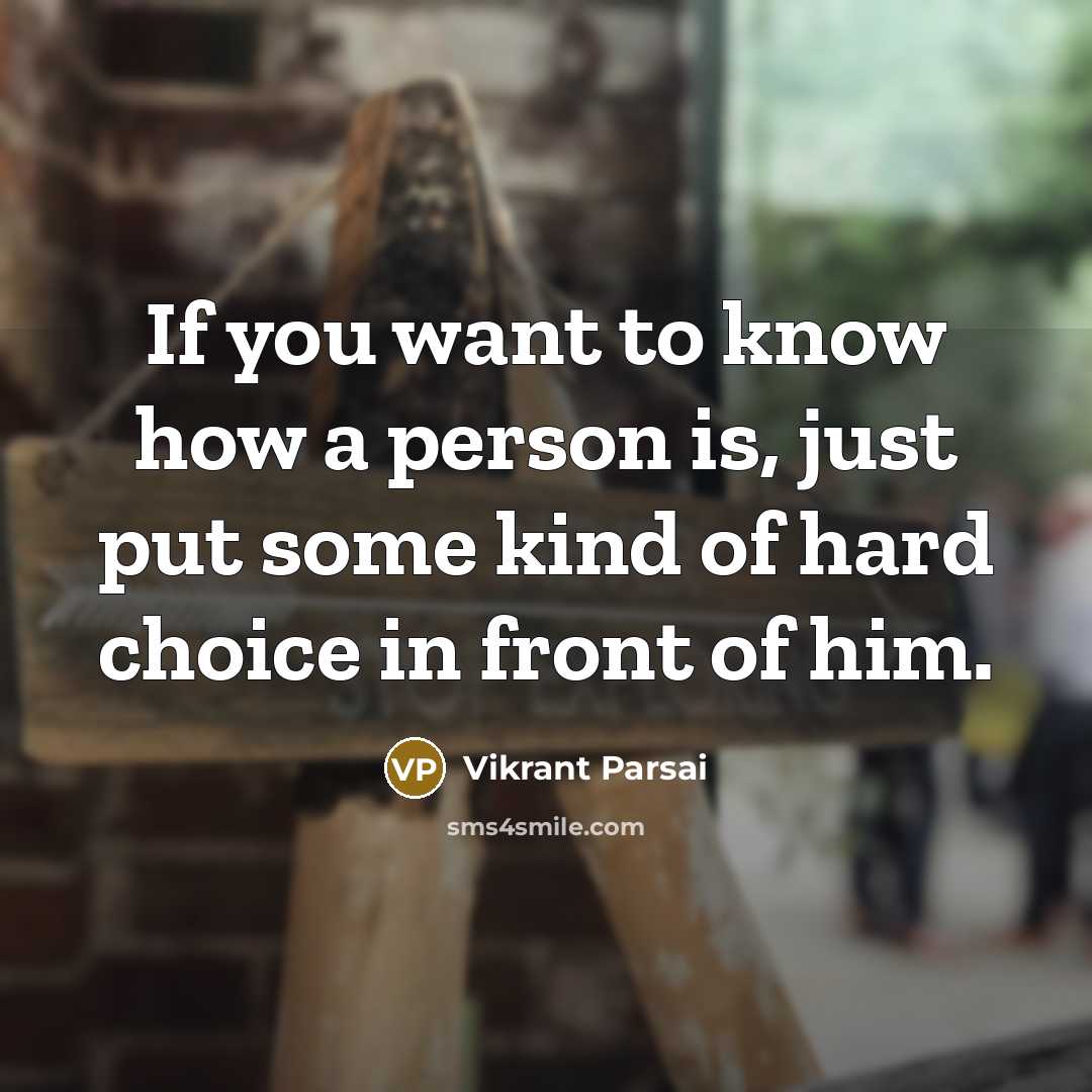 “If you want to know how a person is, just…” quote by Vikrant Parsai