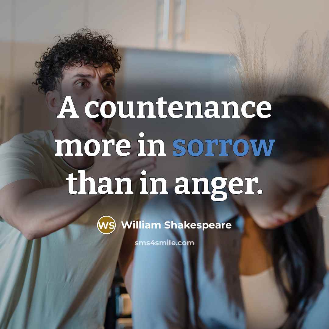“A countenance more in sorrow than in anger.…” quote by William Shakespeare