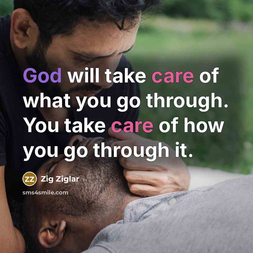 “God will take care of what you go through. You…” quote by Zig Ziglar