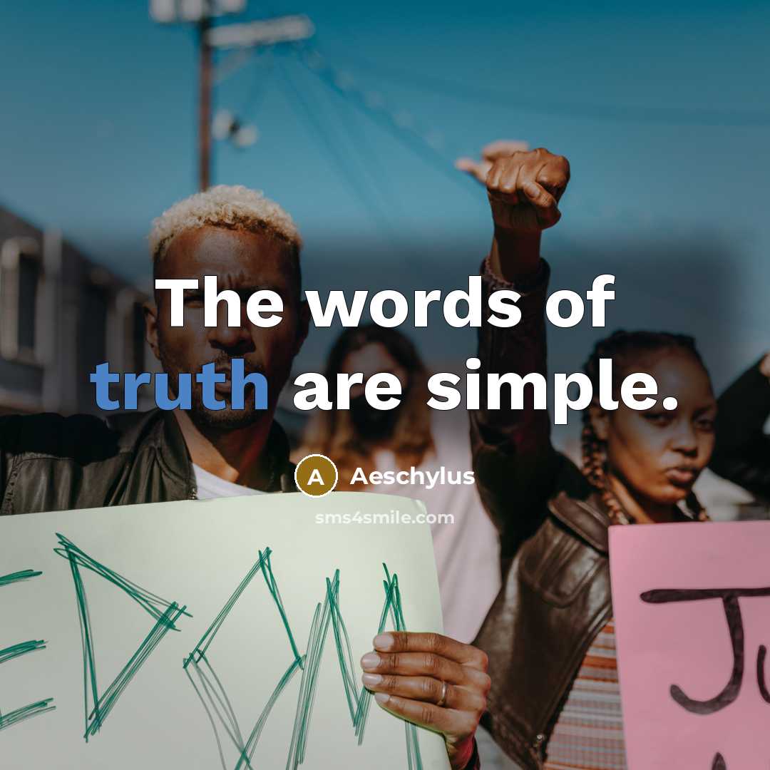 “The words of truth are simple.…” quote by Aeschylus
