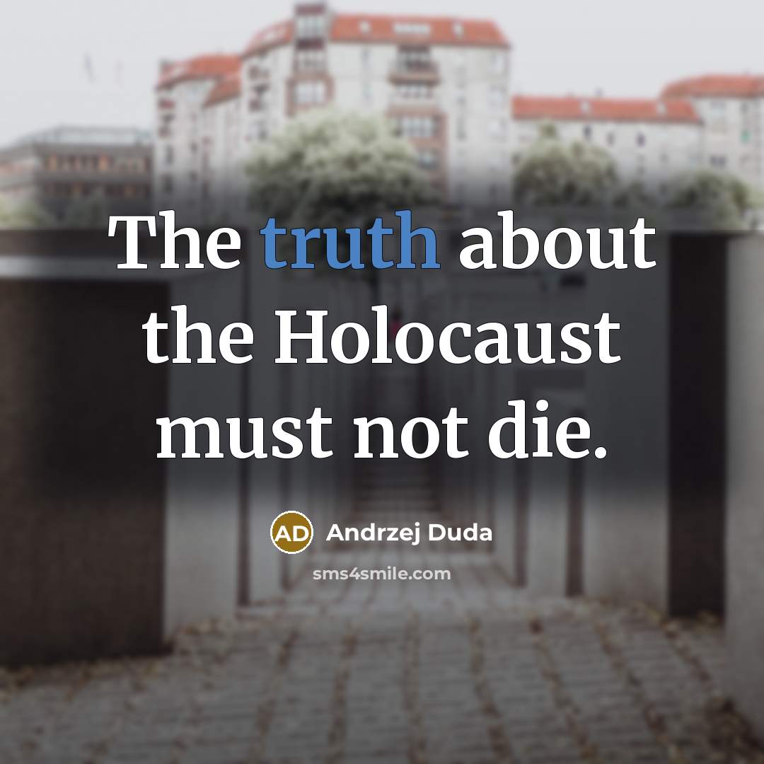 “The truth about the Holocaust must not die.…” quote by Andrzej Duda