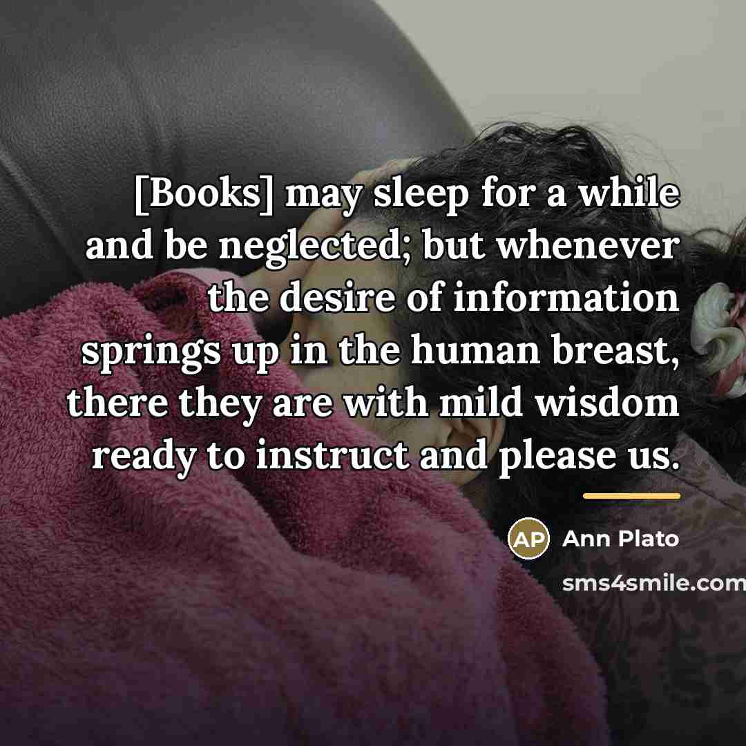 “[Books] may sleep for a while and be neglected; but…” quote by Ann Plato