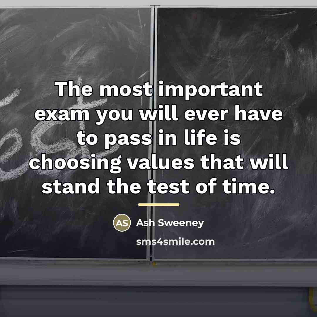 “The most important exam you will ever have to pass…” quote by Ash Sweeney