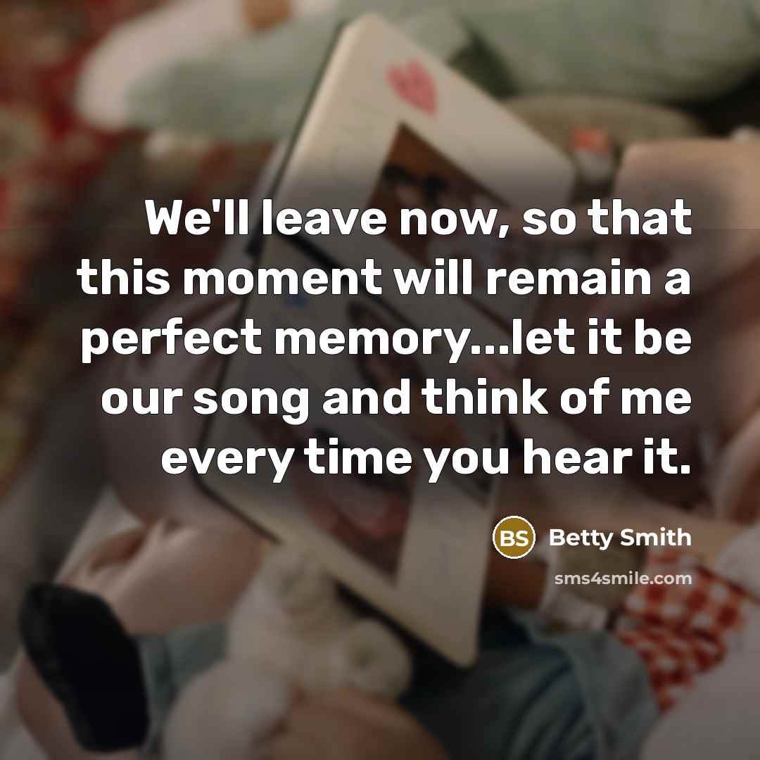 “We'll leave now, so that this moment will remain a…” quote by Betty Smith