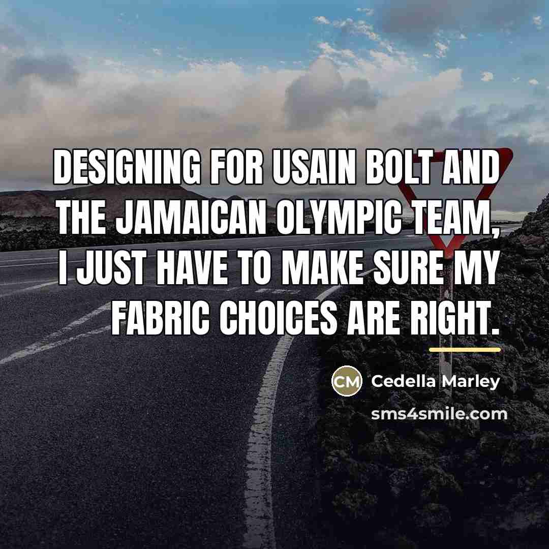 “Designing for Usain Bolt and the Jamaican Olympic team, I…” quote by Cedella Marley