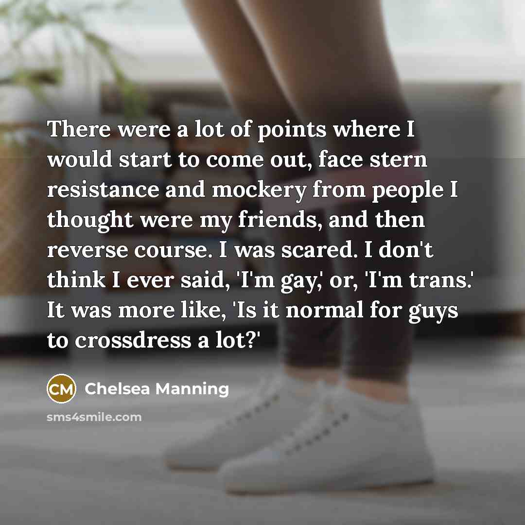 “There were a lot of points where I would start…” quote by Chelsea Manning