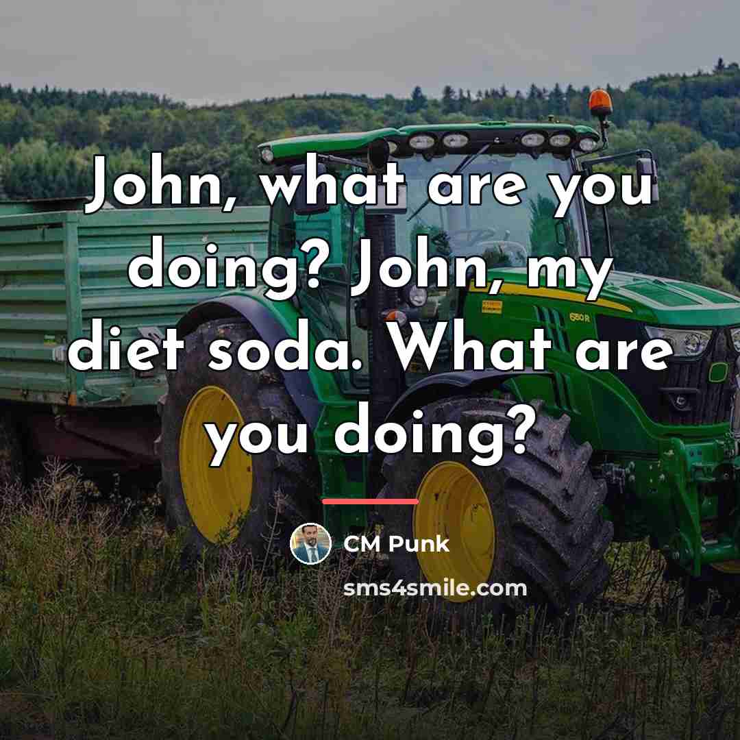 “John, what are you doing? John, my diet soda. What…” quote by CM Punk