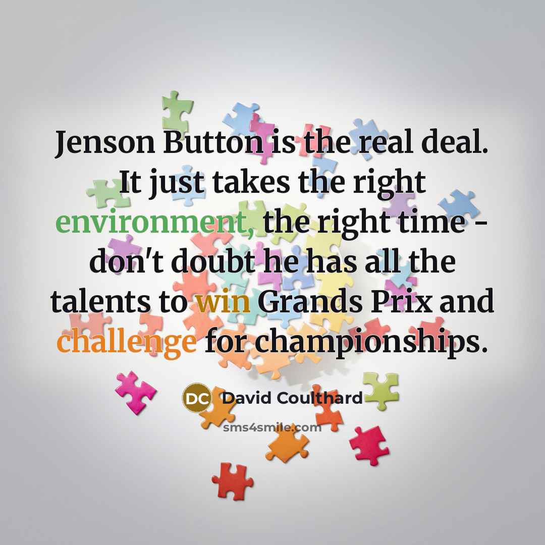 “Jenson Button is the real deal. It just takes the…” quote by David Coulthard