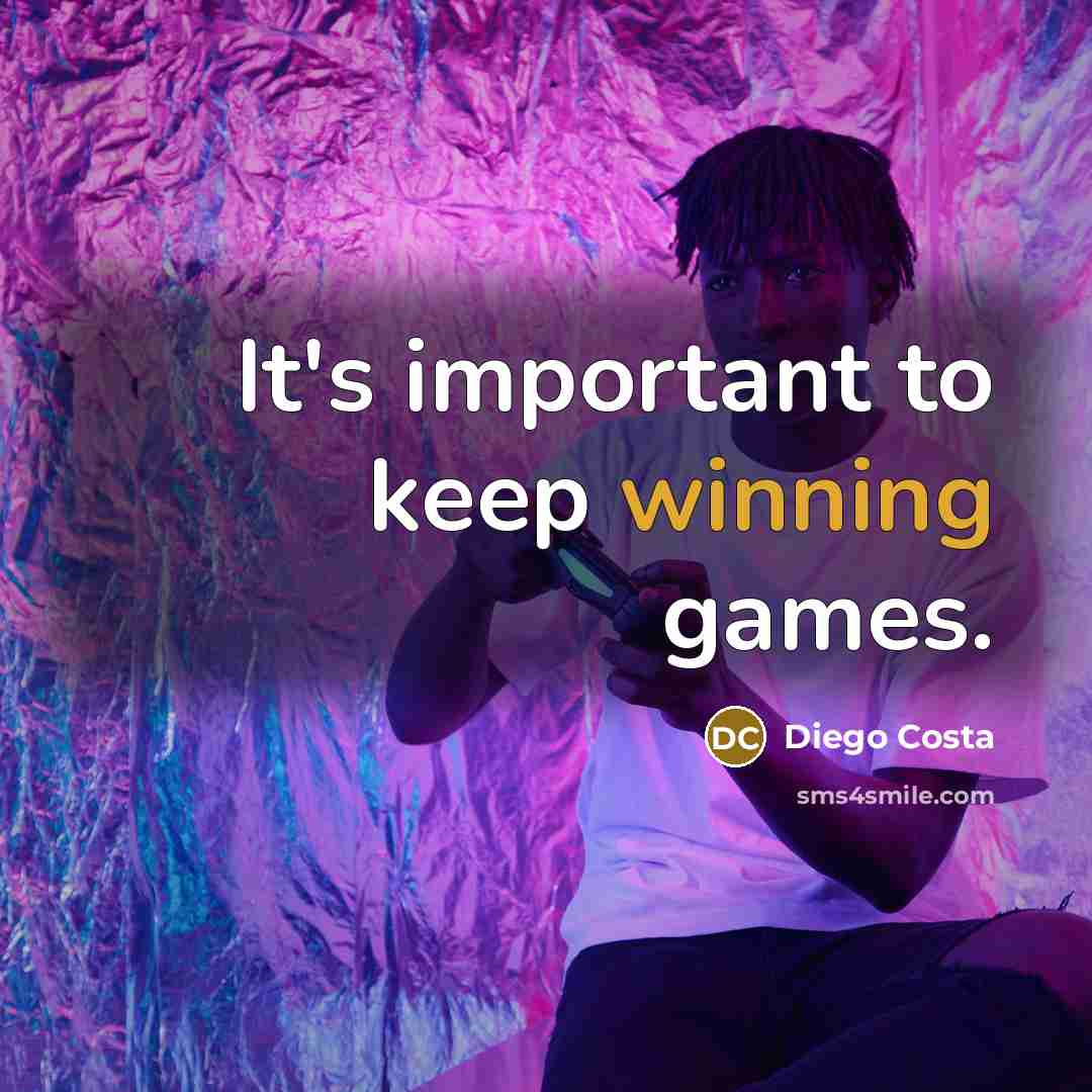 “It's important to keep winning games.” quote by Diego Costa