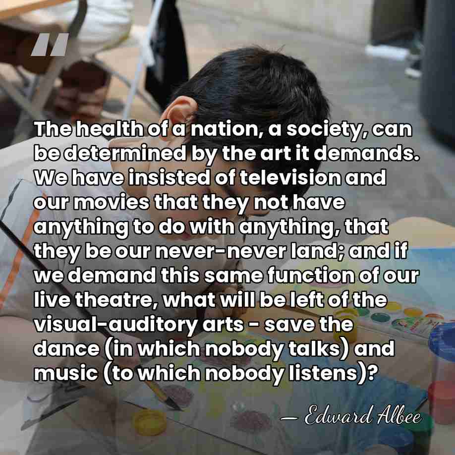 The health of a nation, a society, can be determined by the&hellip; - Edward Albee