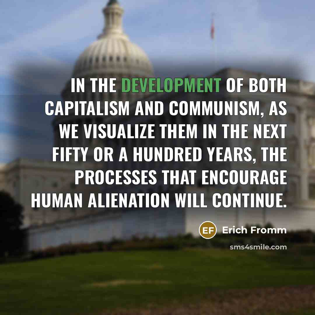 “In the development of both capitalism and communism, as we…” quote by Erich Fromm