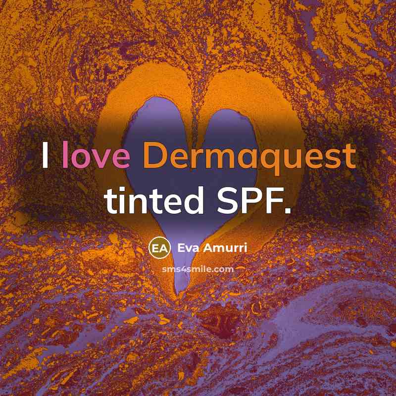 “I love Dermaquest tinted SPF.…” quote by Eva Amurri