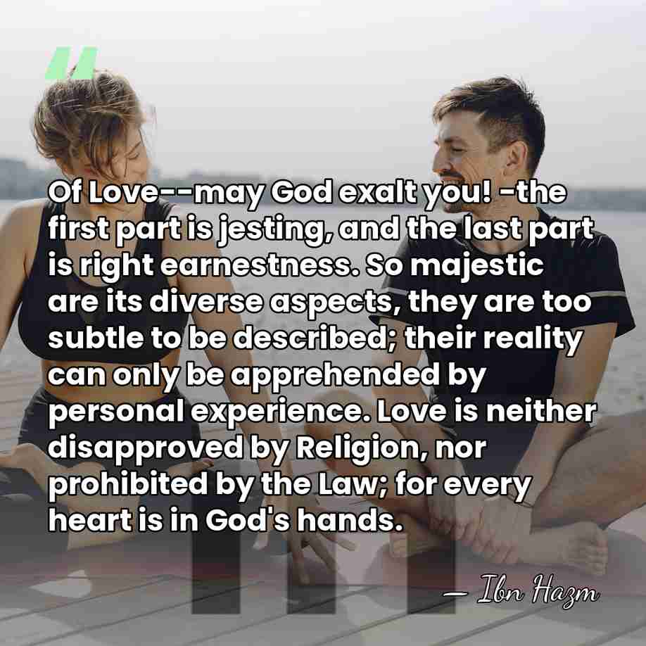 Of Love--may God exalt you! -the first part is jesting, and the&hellip; - Ibn Hazm