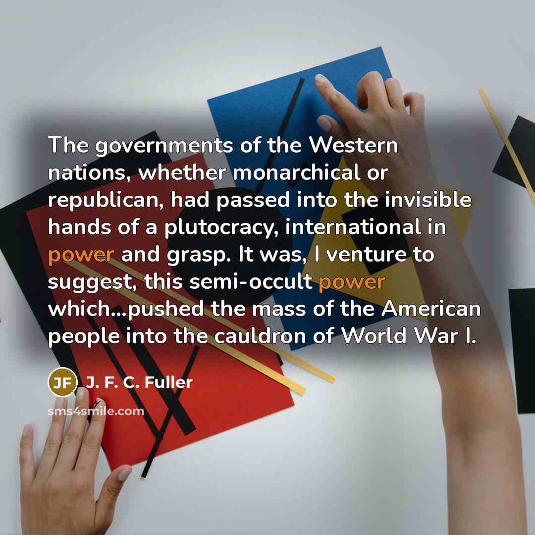 “The governments of the Western nations, whether monarchical or republican,…” quote by J. F. C. Fuller