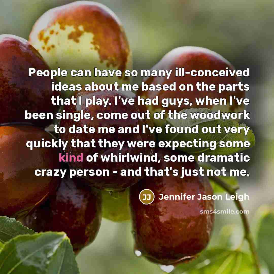 “People can have so many ill-conceived ideas about me based…” quote by Jennifer Jason Leigh