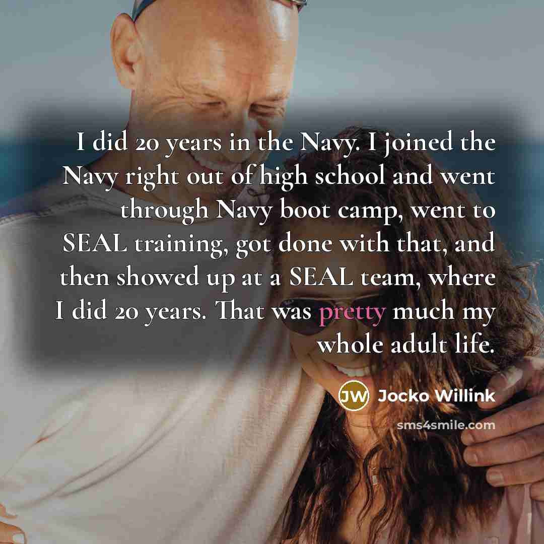 “I did 20 years in the Navy. I joined the…” quote by Jocko Willink