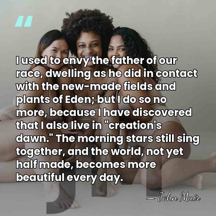 I used to envy the father of our race, dwelling as he&hellip; - John Muir