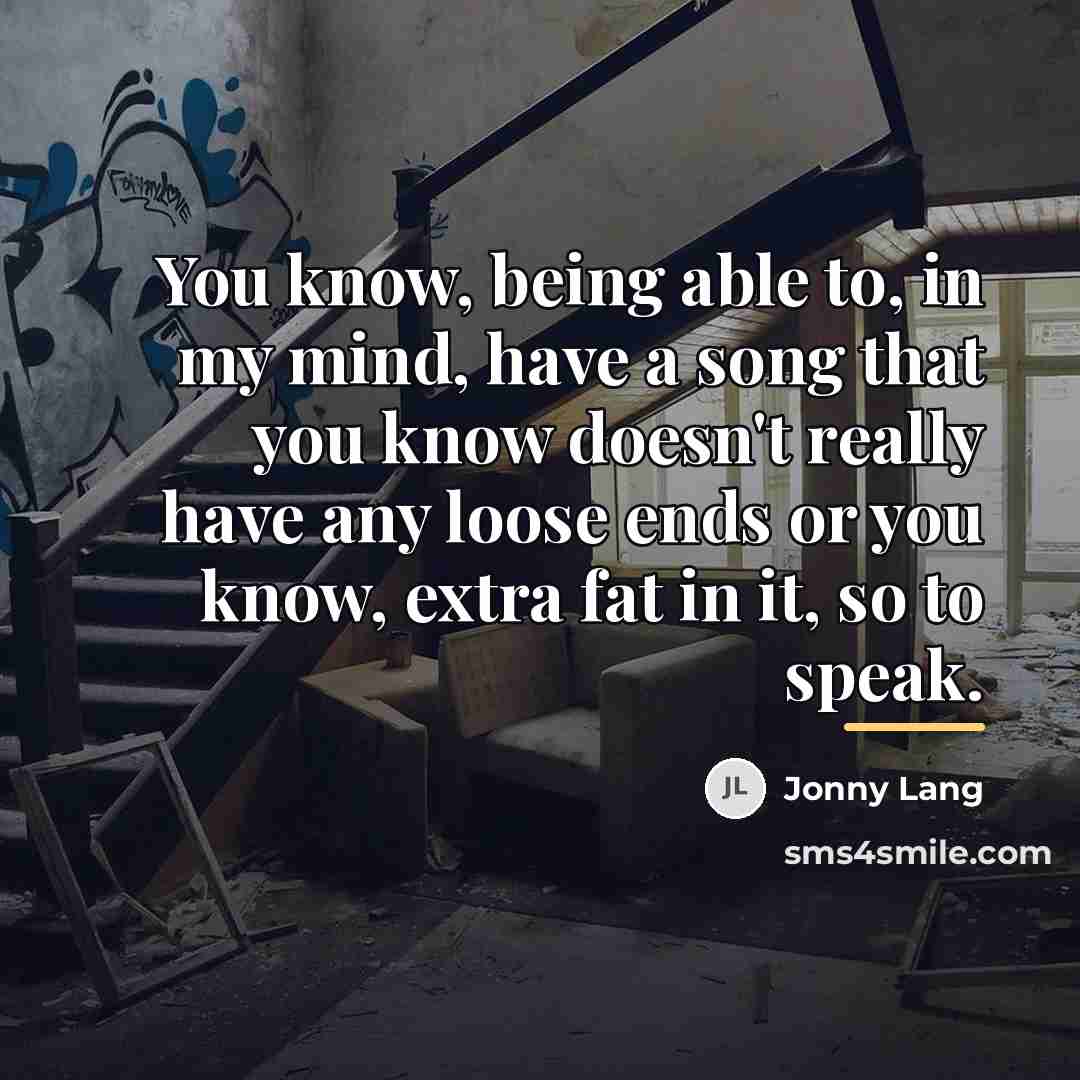 “You know, being able to, in my mind, have a…” quote by Jonny Lang