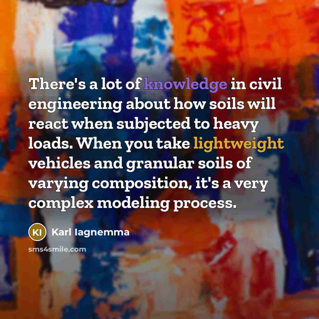 “There's a lot of knowledge in civil engineering about how…” quote by Karl Iagnemma