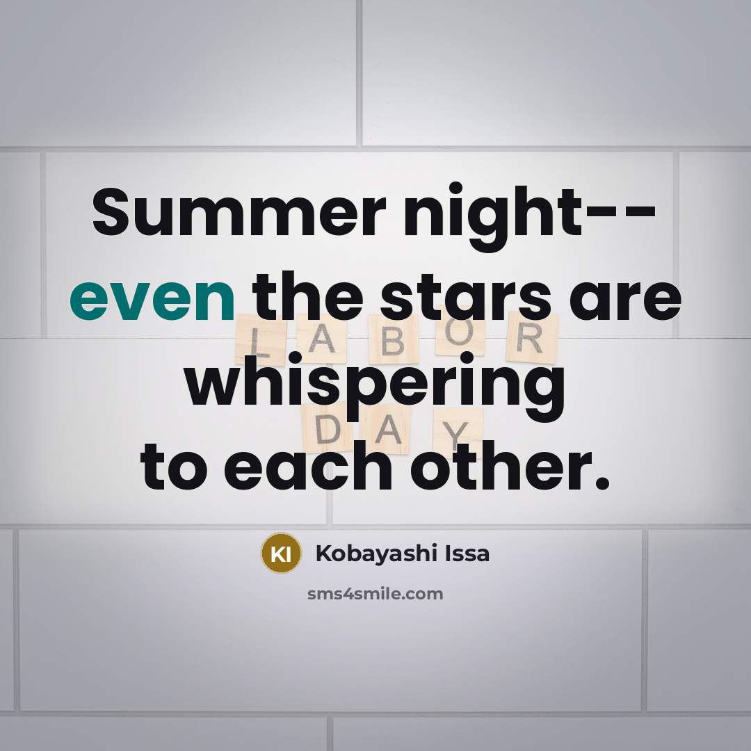 “Summer night-- even the stars are whispering to each other.…” quote by Kobayashi Issa