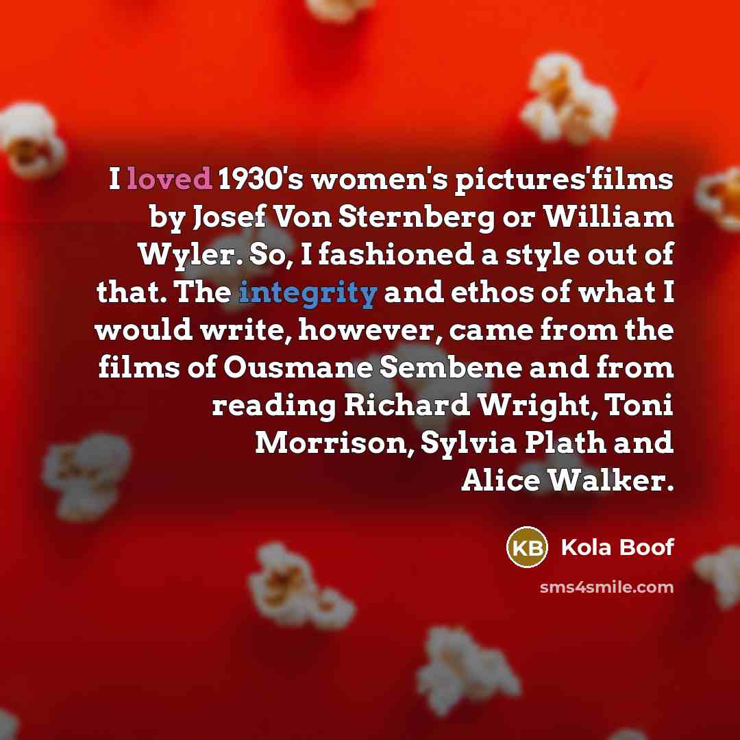 “I loved 1930's women's pictures'films by Josef Von Sternberg or…” quote by Kola Boof