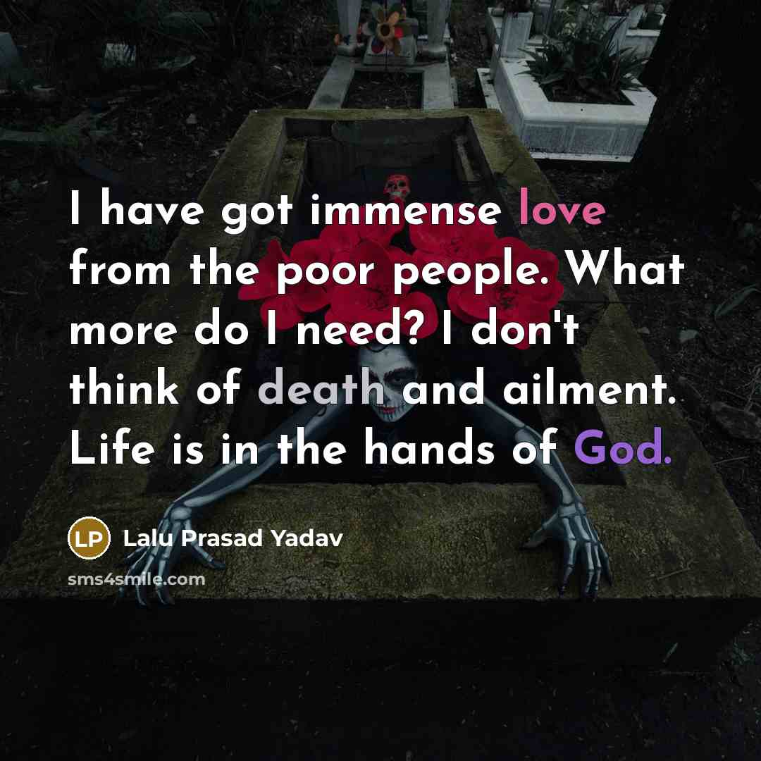 “I have got immense love from the poor people. What…” quote by Lalu Prasad Yadav
