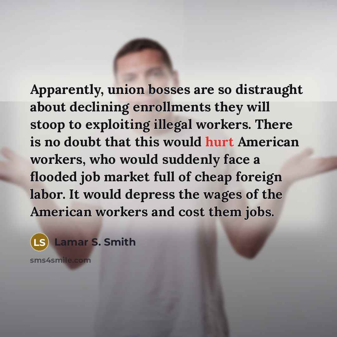 “Apparently, union bosses are so distraught about declining enrollments they…” quote by Lamar S. Smith