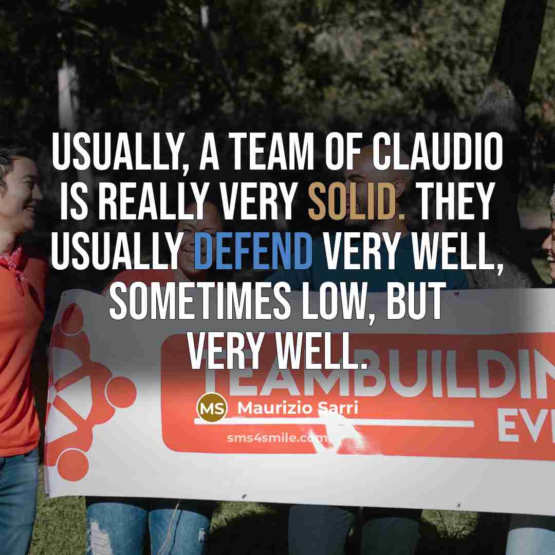 “Usually, a team of Claudio is really very solid. They…” quote by Maurizio Sarri