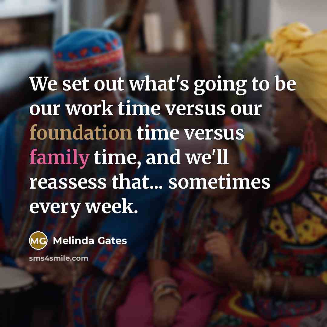 “We set out what's going to be our work time…” quote by Melinda Gates