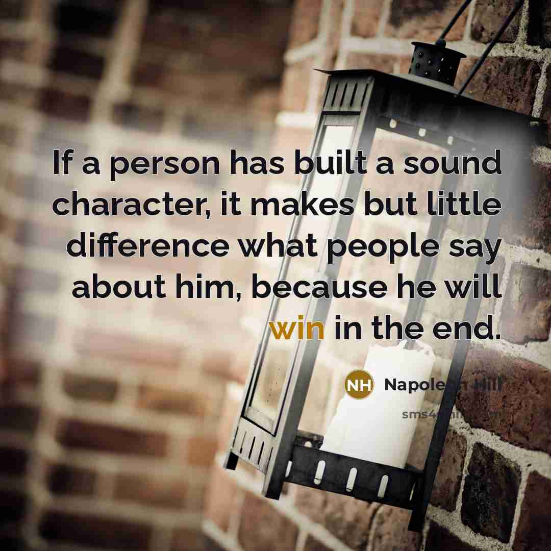 “If a person has built a sound character, it makes…” quote by Napoleon Hill