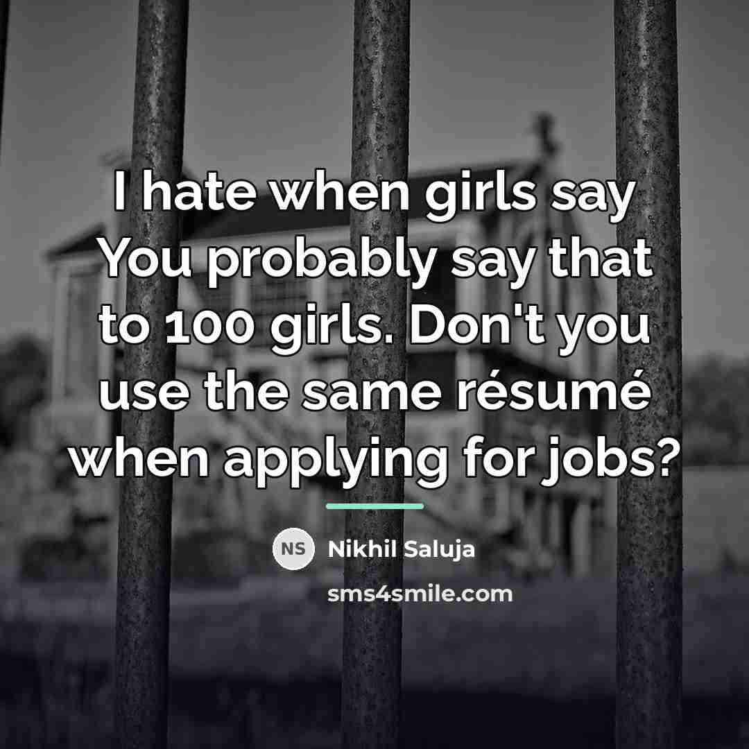 “I hate when girls say You probably say that to…” quote by Nikhil Saluja