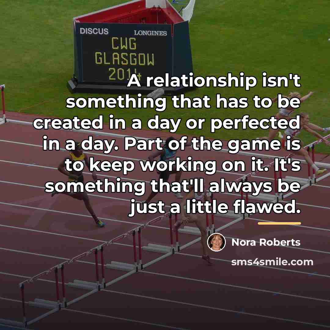 “A relationship isn't something that has to be created in…” quote by Nora Roberts