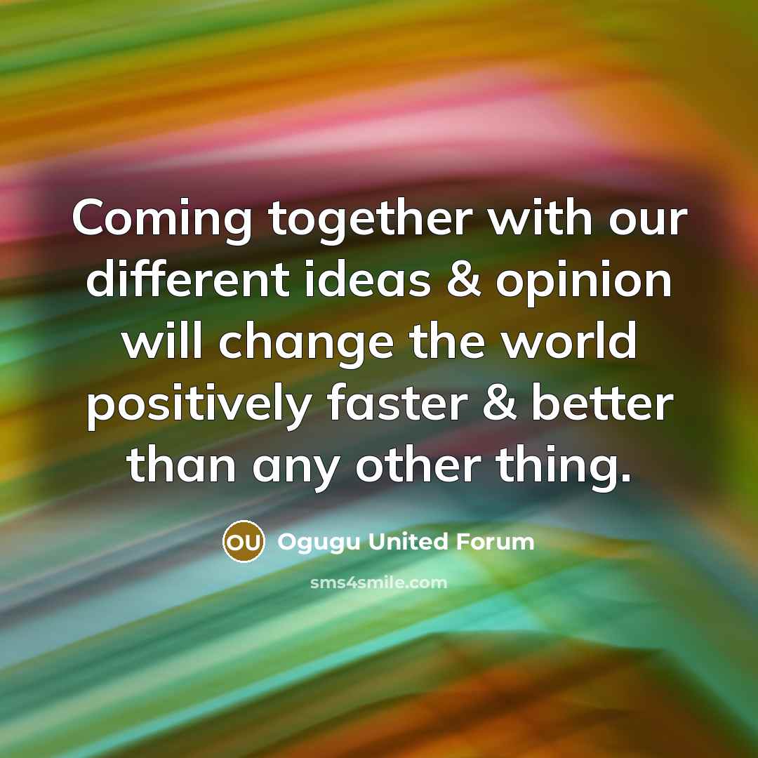 “Coming together with our different ideas & opinion will change…” quote by Ogugu United Forum