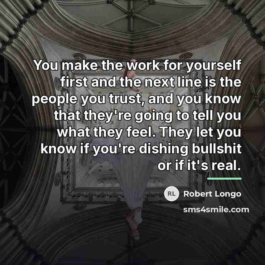 “You make the work for yourself first and the next…” quote by Robert Longo