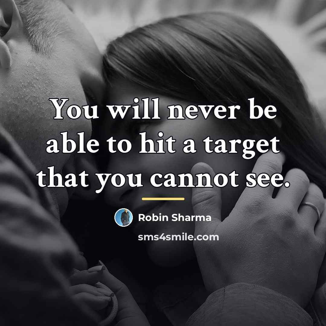 “You will never be able to hit a target that…” quote by Robin Sharma
